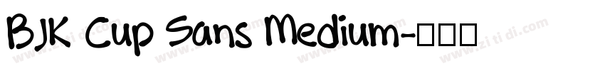 BJK Cup Sans Medium字体转换
